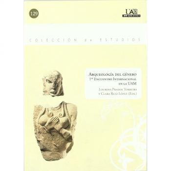 Arqueología del género. Primer encuentro internacional en la UAM