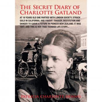 The Secret Diary Of Charlotte Gatland: It was 1847, and this is her true teenage life story...