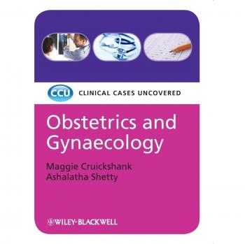 Obstetrics and Gynaecology: Clinical Cases Uncovered