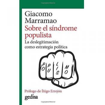 Sobre el síndrome populista: La deslegitimación como estrategia política: 302687