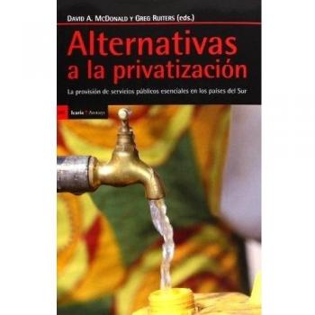 Alternativas a la privatización: La provisión de servicios públicos en los países del Sur