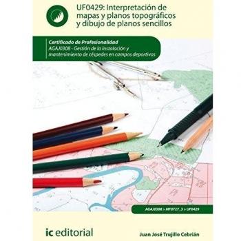 Interpretación de mapas y planos topográficos y dibujo de planos sencillos. AGAJ0308 - Gestión de la instalación y mantenimiento de céspedes en campos deportivos