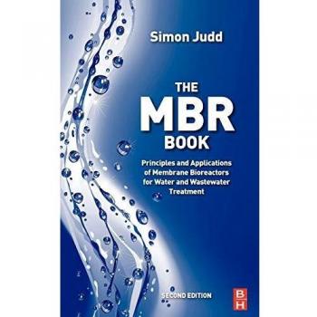 The MBR Book: Principles and Applications of Membrane Bioreactors for Water and Wastewater Treatment