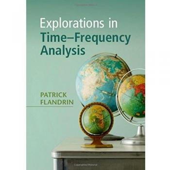 Explorations in Time-Frequency Analysis