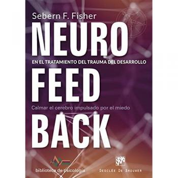 Neurofeedback en el tratamiento del trauma del desarrollo. Calmar el cerebro imp