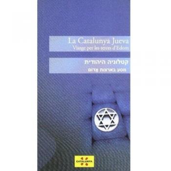 La Catalunya jueva. Viatge per les terres d'Edom