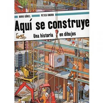 Aqui se construye - Doro Göbel Y Peter Knorr