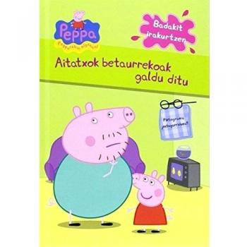 Peppa Pig. Aitatxok betaurrekoak galdu ditu