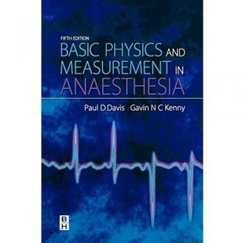 Basic Physics & Measurement in Anaesthesia, 5e