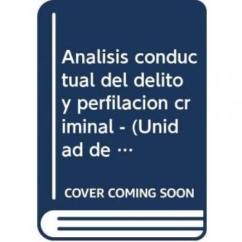 Análisis conductual del delito y perfilación criminal.: Unidad de análisis de la conducta criminal-Universidad de Salamanca.