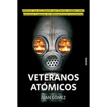 Veteranos Atómicos: Hablan los militares que fueron usados como cobayas humanas en detonaciones nucleares: 29