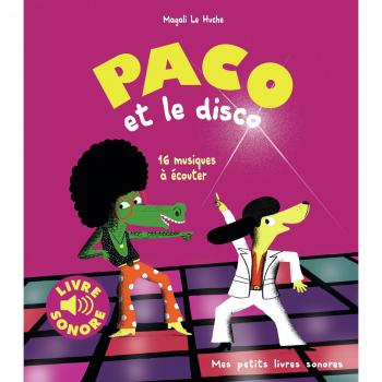 Paco y el disco - 16 canciones para escuchar (Libro sonoro para niños a partir de 3 años)