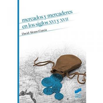 Mercados y mercaderes en los siglox XVI y XVII: 7