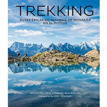 Trekking: Rutas épicas de travesía de montaña en el mundo