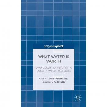 What Water Is Worth: Recognizing the Hidden Value of Water Resources