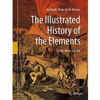 The Illustrated History of the Elements: Earth, Water, Air, Fire