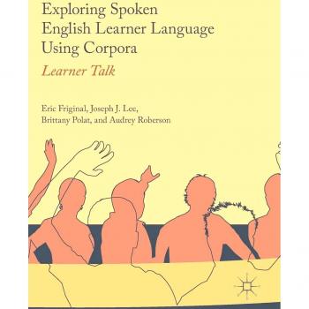 Exploring Spoken English Learner Language Using Corpora: Learner Talk