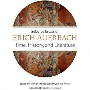 Erich Auerbach's Selected Essays on Time, History, and Literature