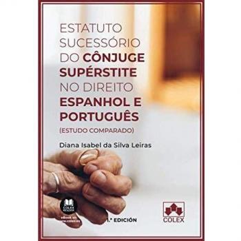 Estatuto sucessório do cônjuge supérstite no direito espanhol e português: