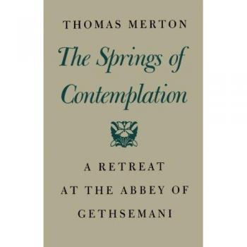Contemplative Springs: A Guide by Thomas Merton