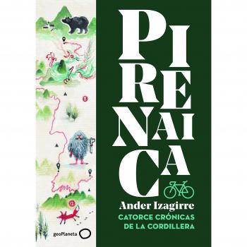 Pirenaica: Catorce crónicas de la cordillera - Ander Izagirre