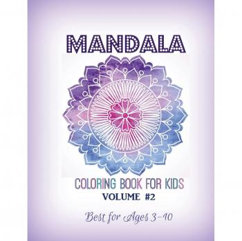 Libro de Colorear Mandalas para Niños Volumen #2: Ideal para Edades de 3 a 10 Años