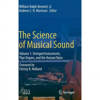 The Science of Musical Sound: Volume 1: Stringed Instruments, Pipe Organs, and the Human Voice