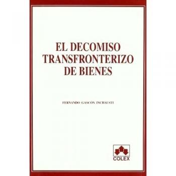 Decomiso transfronterizo de bienes 1ª ed.