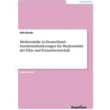 Medienstädte en Alemania - Requisitos de ubicación para ciudades mediáticas de la industria del cine y la televisión: Trabajo de diploma