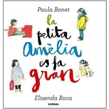 La Petita Amèlia Es Fa Gran - Elisenda Roca