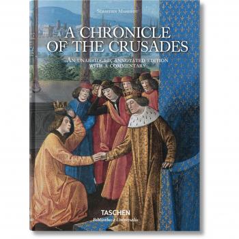Sébastien Mamerot. A Chronicle of the Crusades - Thierry delcourt; fabrice masanès; danielle quéruel
