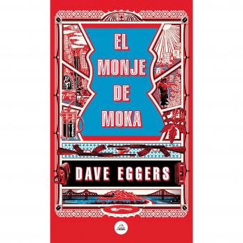 El monje de Moka - Dave Eggers