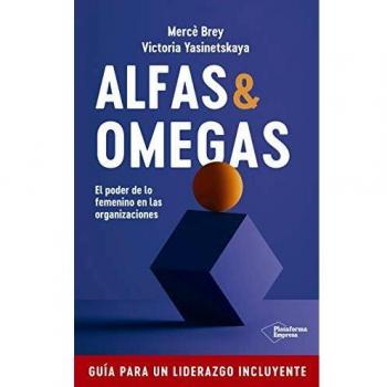 Alfas y Omegas: El poder de lo femenino en las organizaciones