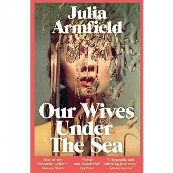Nuestras esposas bajo el mar: Julia Armfield - Ganadora del Premio Polari