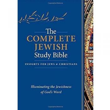 The Complete Jewish Study Bible: Illuminating the Jewishness of God's Word
