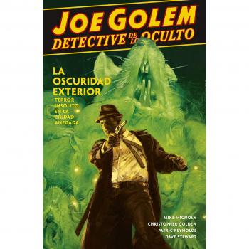 JOE GOLEM DETECTIVE DE LO OCULTO 2. LA OSCURIDAD EXTERIOR