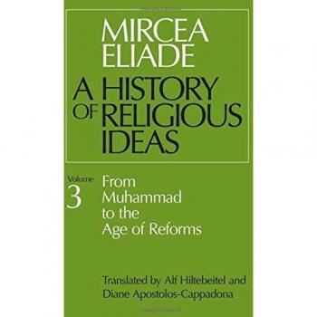 History of Religious Ideas, Volume 3: From Muhammad to the Age of Reforms: v. 3