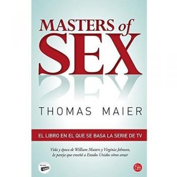 Masters of sex: La pareja que enseñó a América cómo amar - Thomas Maier