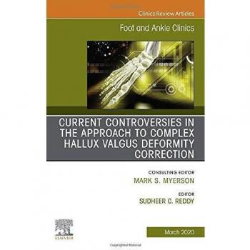 Controversies in the Approach to Complex Hallux Valgus Deformity Correction, An issue of Foot and Ankle Clinics of North America, 1e: Volume 25-1
