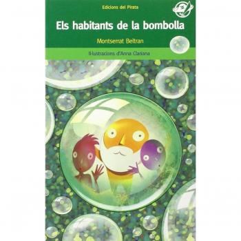 Els habitants de la bombolla: Llibre per a 10 anys: Què pot passar si dins d'una bombolla hi ha habitants d'un altre planeta?: 50