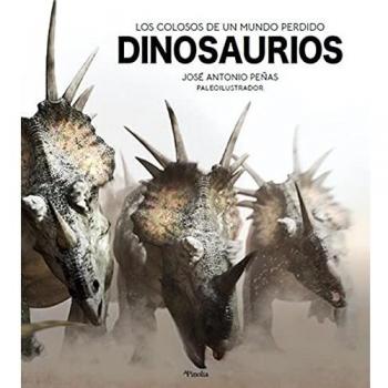 Dinosaurios; Los colosos de un mundo perdido
