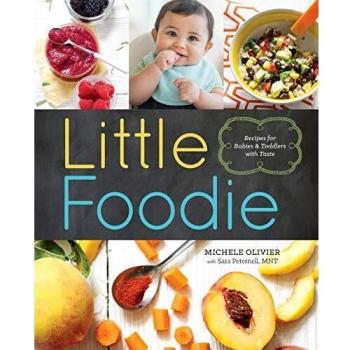 Little Foodie: Recipes for Babies and Toddlers with Taste