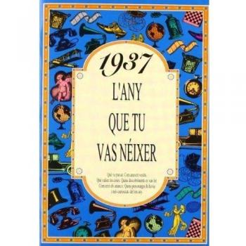 1937 L'ANY QUE TU VAS NEIXER