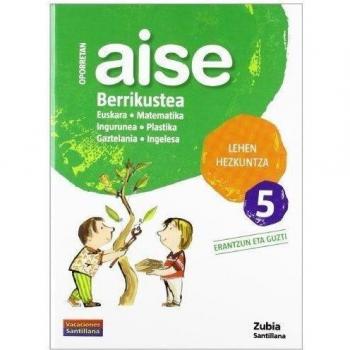 Oporretan Aise Berrikustea 5 Lehen Vacaciónes Santillana Euskera Zubia - 9788498940688 - AA.VV