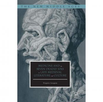 Medicine and the Seven Deadly Sins in Late Medieval Literature and Culture