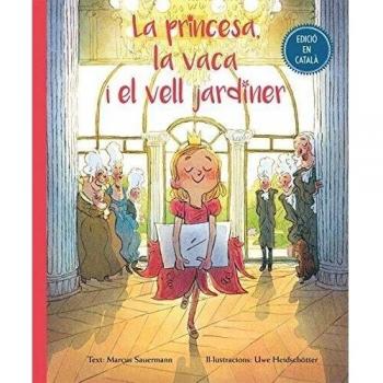 Princesa, La Vaca I El Vell Jardiner, La