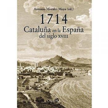 1714. Cataluña en la España del siglo XVIII