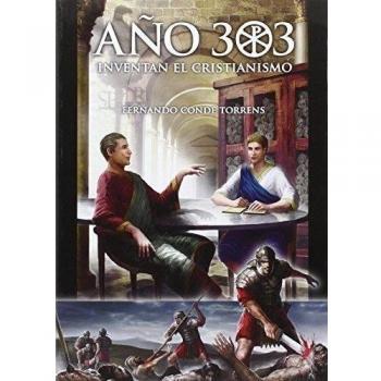 Año 303, Inventan El Cristianismo