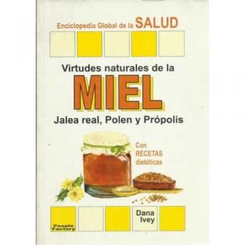 VIRTUDES NATURALES DE LA MIEL JALEA REAL POLEN Y P