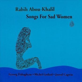 Songs for Sad Women - ABOU-KHALIL, RABIH
